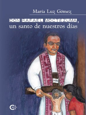 cover image of Don Rafael Moctezuma, un santo de nuestros días